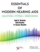 Plural Publishing Releases New Audiology Textbook, 'Essentials of Modern Hearing Aids'